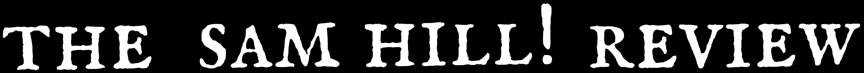 The Sam Hill! Review